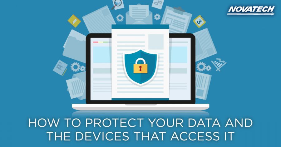 HOW TO PROTECT YOUR DATA AND THE DEVICES THAT ACCESS IT